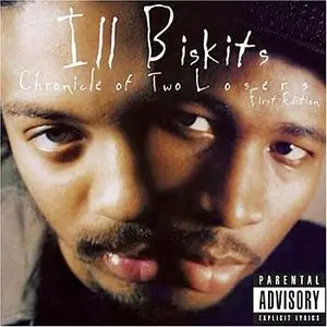 Ill Biskits/Chronicle Of Two Losers (Coke Bottle Clear Vinyl) [Lp] 1