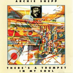 Shepp, Archie/There's A Trumpet In My Soul [Lp] 1