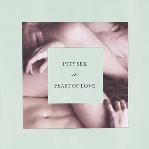 Pity Sex/Feast Of Love (10Th Ann. Pink & Green Vinyl) [Lp] 1