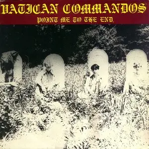 Vatican Commandos/Point Me To The End (Color Vinyl) [Lp] 1