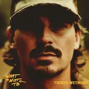 Wetmore, Tucker/What Not To [Lp] 1