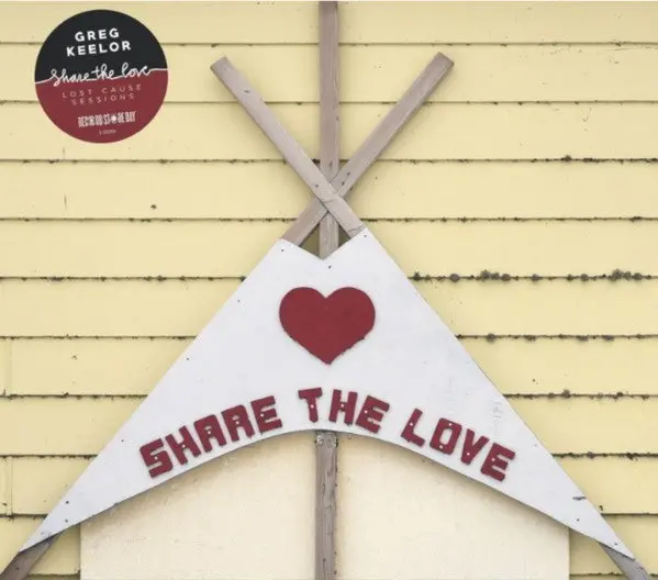 Keelor, Greg (Blue Rodeo)/Share The Love: The Lost Cause Sessions [Lp] 1