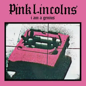 Pink Lincolns/I Am A Genius [7"] 1